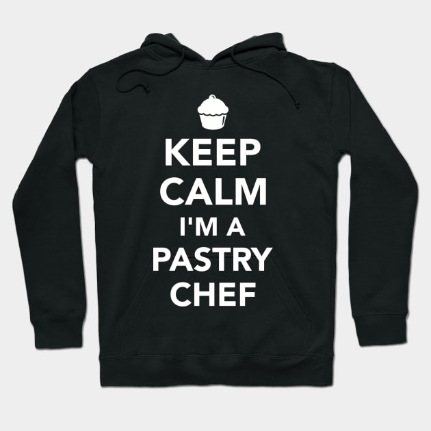 Keep calm I'm a Pastry chef Hoodie by Designzz